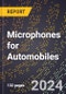 2024 Global Forecast for Microphones for Automobiles (2025-2030 Outlook) - Manufacturing & Markets Report - Product Image