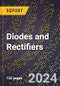 2024 Global Forecast for Diodes and Rectifiers (2025-2030 Outlook) - Manufacturing & Markets Report - Product Image