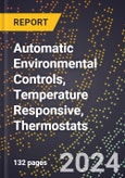 2023 Global Forecast For Automatic Environmental Controls, Temperature Responsive, Thermostats (2024-2029 Outlook) - Manufacturing & Markets Report- Product Image