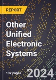 2024 Global Forecast for Other Unified Electronic Systems (2025-2030 Outlook) - Manufacturing & Markets Report- Product Image