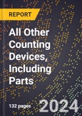 2024 Global Forecast for All Other Counting Devices, Including Parts (Toll Meters, Fare Collection Equipment Systems, Etc.) (2025-2030 Outlook) - Manufacturing & Markets Report- Product Image