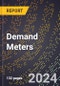 2024 Global Forecast for Demand Meters (2025-2030 Outlook) - Manufacturing & Markets Report - Product Image