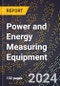 2024 Global Forecast for Power and Energy Measuring Equipment (2025-2030 Outlook) - Manufacturing & Markets Report - Product Thumbnail Image