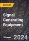 2024 Global Forecast for Signal Generating Equipment (2025-2030 Outlook) - Manufacturing & Markets Report - Product Thumbnail Image