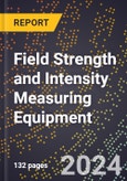 2024 Global Forecast for Field Strength and Intensity Measuring Equipment (2025-2030 Outlook) - Manufacturing & Markets Report- Product Image