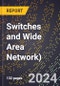 2024 Global Forecast for Switches (Include Local Area Network (Lan) and Wide Area Network (Wan)) (2025-2030 Outlook) - Manufacturing & Markets Report - Product Image