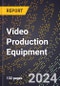 2024 Global Forecast for Video Production Equipment (Including Professional Vcrs, Switches, Character Generators) (2025-2030 Outlook) - Manufacturing & Markets Report - Product Thumbnail Image