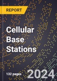 2024 Global Forecast for Cellular Base Stations (2025-2030 Outlook) - Manufacturing & Markets Report- Product Image