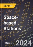 2024 Global Forecast for Space-based (Satellite) Stations (2025-2030 Outlook) - Manufacturing & Markets Report- Product Image