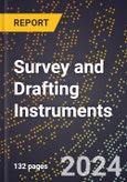 2024 Global Forecast for Survey and Drafting Instruments (2025-2030 Outlook) - Manufacturing & Markets Report- Product Image