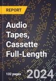 2024 Global Forecast for Audio Tapes, Cassette Full-Length (2025-2030 Outlook) - Manufacturing & Markets Report- Product Image