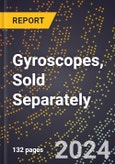 2024 Global Forecast for Gyroscopes, Sold Separately (2025-2030 Outlook) - Manufacturing & Markets Report- Product Image