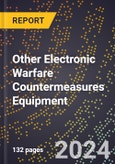 2024 Global Forecast for Other Electronic Warfare Countermeasures Equipment (2025-2030 Outlook) - Manufacturing & Markets Report- Product Image