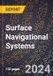 2024 Global Forecast for Surface (Ship and Ground) Navigational Systems (2025-2030 Outlook) - Manufacturing & Markets Report - Product Thumbnail Image