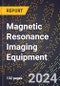 2024 Global Forecast for Magnetic Resonance Imaging Equipment (MRI) (2025-2030 Outlook) - Manufacturing & Markets Report - Product Thumbnail Image