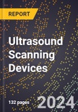 2024 Global Forecast for Ultrasound Scanning Devices (2025-2030 Outlook) - Manufacturing & Markets Report- Product Image