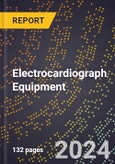 2024 Global Forecast for Electrocardiograph (Ekg) Equipment (2025-2030 Outlook) - Manufacturing & Markets Report- Product Image