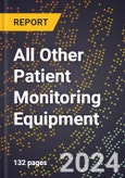 2024 Global Forecast for All Other Patient Monitoring Equipment (2025-2030 Outlook) - Manufacturing & Markets Report- Product Image