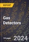 2024 Global Forecast for Gas Detectors (2025-2030 Outlook) - Manufacturing & Markets Report - Product Image