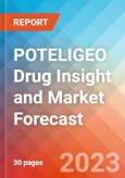 POTELIGEO Drug Insight and Market Forecast - 2032- Product Image