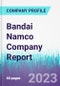Bandai Namco Company Report - Product Thumbnail Image