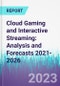Cloud Gaming and Interactive Streaming: Analysis and Forecasts 2021-2026 - Product Thumbnail Image