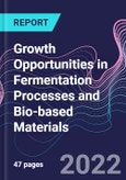 Growth Opportunities in Fermentation Processes and Bio-based Materials- Product Image