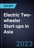 Electric Two-wheeler Start-ups in Asia, 2023- Product Image