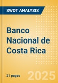 Banco Nacional de Costa Rica - Strategic SWOT Analysis Review- Product Image