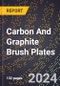 2024 Global Forecast for Carbon and Graphite Brush Plates (2025-2030 Outlook)-Manufacturing & Markets Report - Product Image