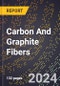 2024 Global Forecast for Carbon and Graphite Fibers (2025-2030 Outlook)-Manufacturing & Markets Report - Product Image