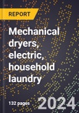 2024 Global Forecast for Mechanical Dryers, Electric (non-coin Operated), Household Laundry (2025-2030 Outlook)-Manufacturing & Markets Report- Product Image