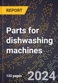 2024 Global Forecast for Parts for Dishwashing Machines (2025-2030 Outlook)-Manufacturing & Markets Report- Product Image