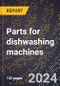 2024 Global Forecast for Parts for Dishwashing Machines (2025-2030 Outlook)-Manufacturing & Markets Report - Product Thumbnail Image