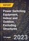 2023 Global Forecast for Power Switching Equipment, Indoor and Outdoor, Excluding Structures (2024-2029 Outlook) - Manufacturing & Markets Report - Product Thumbnail Image