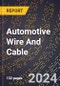 2024 Global Forecast for Automotive Wire and Cable (2025-2030 Outlook)-Manufacturing & Markets Report - Product Thumbnail Image