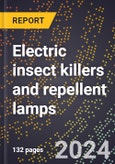 2024 Global Forecast for Electric Insect Killers and Repellent Lamps (2025-2030 Outlook)-Manufacturing & Markets Report- Product Image