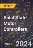 2024 Global Forecast for Solid State Motor Controllers (all Voltages) (2025-2030 Outlook)-Manufacturing & Markets Report- Product Image