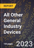 2023 Global Forecast for All Other General Industry Devices (2024-2029 Outlook) - Manufacturing & Markets Report- Product Image