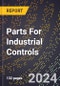 2024 Global Forecast for Parts for Industrial Controls (2025-2030 Outlook)-Manufacturing & Markets Report - Product Image