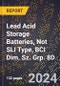 2024 Global Forecast for Lead Acid Storage Batteries, Not SLI Type, BCI Dim. Sz. Grp. 8D (2025-2030 Outlook)-Manufacturing & Markets Report - Product Image