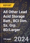 2024 Global Forecast for All Other Lead Acid Storage Batt., BCI Dim. Sz. Grp. 8D/larger (2025-2030 Outlook)-Manufacturing & Markets Report - Product Image