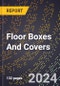 2024 Global Forecast for Floor Boxes and Covers (2025-2030 Outlook)-Manufacturing & Markets Report - Product Thumbnail Image