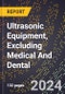 2024 Global Forecast for Ultrasonic Equipment, Excluding Medical and Dental (2025-2030 Outlook)-Manufacturing & Markets Report - Product Thumbnail Image