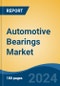 Automotive Bearings Market - Global Industry Size, Share, Trends, Opportunity, and Forecast, 2019-2029F - Product Thumbnail Image