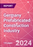 Germany Prefabricated Construction Industry Business and Investment Opportunities Databook - 100+ KPIs, Market Size & Forecast by End Markets, Precast Products, and Precast Materials - Q1 2024 Update- Product Image