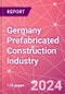 Germany Prefabricated Construction Industry Business and Investment Opportunities Databook - 100+ KPIs, Market Size & Forecast by End Markets, Precast Products, and Precast Materials - Q1 2024 Update - Product Thumbnail Image