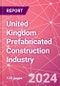 United Kingdom Prefabricated Construction Industry Business and Investment Opportunities Databook - 100+ KPIs, Market Size & Forecast by End Markets, Precast Products, and Precast Materials - Q1 2024 Update - Product Thumbnail Image