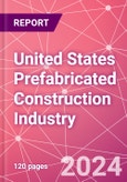 United States Prefabricated Construction Industry Business and Investment Opportunities Databook - 100+ KPIs, Market Size & Forecast by End Markets, Precast Products, and Precast Materials - Q1 2024 Update- Product Image