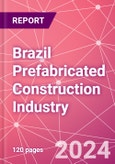 Brazil Prefabricated Construction Industry Business and Investment Opportunities Databook - 100+ KPIs, Market Size & Forecast by End Markets, Precast Products, and Precast Materials - Q1 2024 Update- Product Image